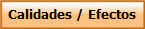 Calidades / Efectos